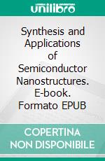 Synthesis and Applications of Semiconductor Nanostructures. E-book. Formato EPUB ebook