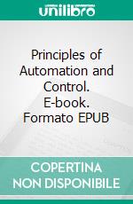 Principles of Automation and Control. E-book. Formato EPUB ebook di Ilesanmi Afolabi Daniyan