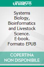 Systems Biology, Bioinformatics and Livestock Science. E-book. Formato EPUB ebook