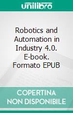 Robotics and Automation in Industry 4.0. E-book. Formato EPUB ebook