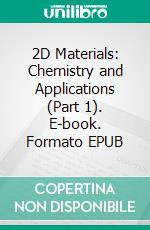 2D Materials: Chemistry and Applications (Part 1). E-book. Formato EPUB ebook