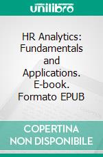 HR Analytics: Fundamentals and Applications. E-book. Formato EPUB ebook