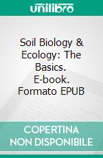 Soil Biology & Ecology: The Basics. E-book. Formato EPUB ebook