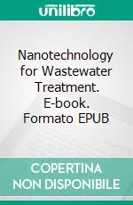 Nanotechnology for Wastewater Treatment. E-book. Formato EPUB ebook