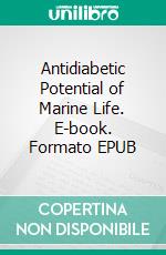 Antidiabetic Potential of Marine Life. E-book. Formato EPUB ebook