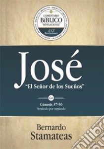 José: El Señor de los Sueños. E-book. Formato PDF ebook di Bernardo Stamateas