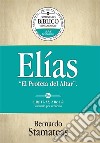 Elías: El  profeta del Altar. E-book. Formato PDF ebook