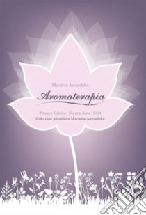 Aromaterapia de los Maestros Ascendidos. E-book. Formato EPUB ebook di Maestros Ascendidos