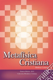 Metafísica Cristiana. E-book. Formato EPUB ebook di Rubén Cedeño