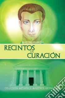 Recintos de Curacion. E-book. Formato Mobipocket ebook di Maestro Hilarion