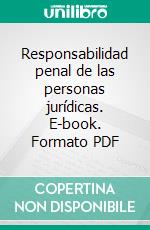 Responsabilidad penal de las personas jurídicas. E-book. Formato PDF ebook