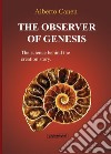 The observer of Genesis: The science behind the creation story. E-book. Formato PDF ebook di Alberto Canen