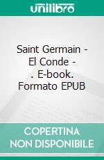 Saint Germain -  El Conde - . E-book. Formato Mobipocket ebook