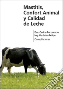 Mastitis, confort animal y calidad de leche. E-book. Formato EPUB ebook di Verónica Felipe