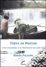 Tinta de poetasUna encuesta a la literatura de este río. E-book. Formato EPUB