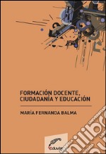 Formación docente, ciudadanía y educación. E-book. Formato EPUB ebook