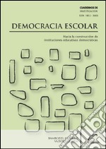 Democracia EscolarHacia la construcción de instituciones educativas democráticas. E-book. Formato EPUB ebook