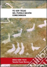 Yo soy Ticas del pueblo nación Comechingón. E-book. Formato EPUB ebook