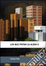 Los que pintan la aldea II. E-book. Formato EPUB ebook