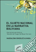 El sujeto nacional en la narrativa bolivianaAnálisis de Aluvión de fuego de Oscar Cerruto. E-book. Formato EPUB ebook