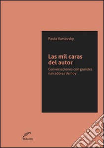 Las mil caras del autorConversaciones con grandes narradores de hoy. E-book. Formato EPUB ebook di Paula Varsavsky