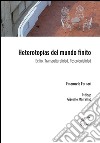 Heterotopías del mundo finitoExilio, transculturalidad, poscolonial. E-book. Formato EPUB ebook