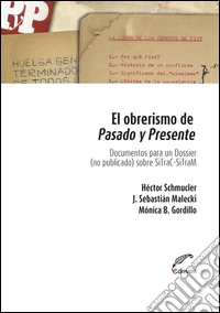 El obrerismo de pasado y presenteDocumento para un dossier no publicado sobre SiTraC­SiTraM. E-book. Formato EPUB ebook