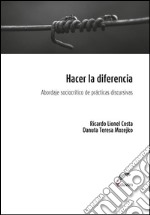 Hacer la diferenciaAbordaje sociocrítico de prácticas discursivas. E-book. Formato EPUB ebook