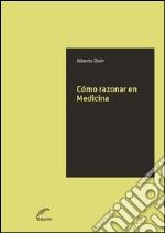 Cómo razonar en medicina. E-book. Formato EPUB ebook