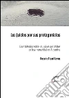Los juicios por sus protagonistas: Doce historias sobre los juicios por delitos humanidad en Argentina . E-book. Formato EPUB ebook di Rosario Figari Layús
