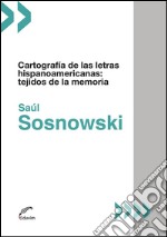 Cartografía de las letras hispanoamericanasTejidos de la memoria. E-book. Formato EPUB ebook