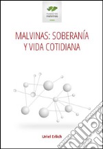 Malvinas: soberanía y vida cotidianaEtapas y perspectivas de la política exterior Argentina a 50 años de la resolución 2065 (XX). E-book. Formato EPUB ebook