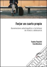 Forjar un cuarto propioAproximaciones autoetnográficas a las lecturas de infancia y adolescencia. E-book. Formato EPUB ebook