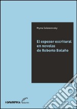 El espesor escritural en novelas de Roberto Bolaño. E-book. Formato EPUB ebook