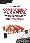 Combatiendo al capitalDiálogos con pensadores de izquierda en un tiempo tumultuoso. E-book. Formato EPUB ebook
