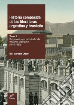 Historia comparada de las literaturas argentina y brasileñaDel romanticismo canonizador a la república oligárquica, 1845-1890. E-book. Formato EPUB ebook