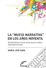 La &quot;nueva narrativa&quot; en los años noventaEl Manifiesto Crack en la teoría-crítica latinoamerica. E-book. Formato EPUB ebook