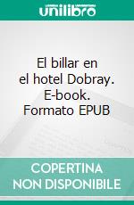 El billar en el hotel Dobray. E-book. Formato EPUB ebook