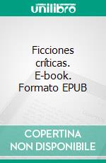 Ficciones críticas. E-book. Formato EPUB ebook