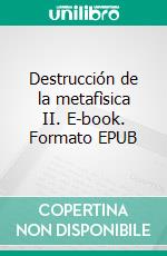 Destrucción de la metafìsica II. E-book. Formato EPUB ebook