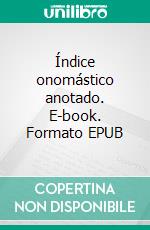 Índice onomástico anotado. E-book. Formato EPUB ebook