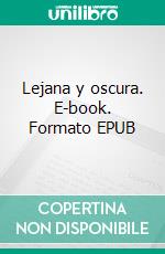 Lejana y oscura. E-book. Formato EPUB ebook di Susana Aguad