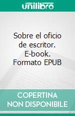 Sobre el oficio de escritor. E-book. Formato EPUB ebook
