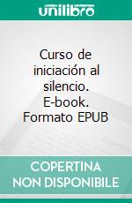 Curso de iniciación al silencio. E-book. Formato EPUB ebook