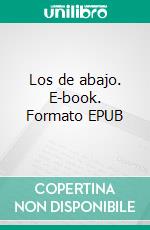 Los de abajo. E-book. Formato EPUB ebook