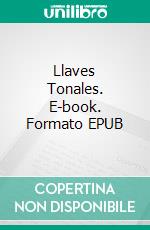 Llaves Tonales. E-book. Formato EPUB ebook