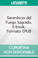 Sacerdocio del Fuego Sagrado. E-book. Formato EPUB ebook