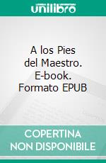 A los Pies del Maestro. E-book. Formato EPUB ebook