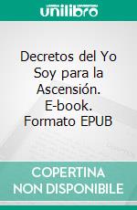 Decretos del Yo Soy para la Ascensión. E-book. Formato EPUB ebook