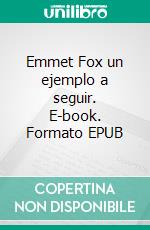 Emmet Fox un ejemplo a seguir. E-book. Formato EPUB ebook